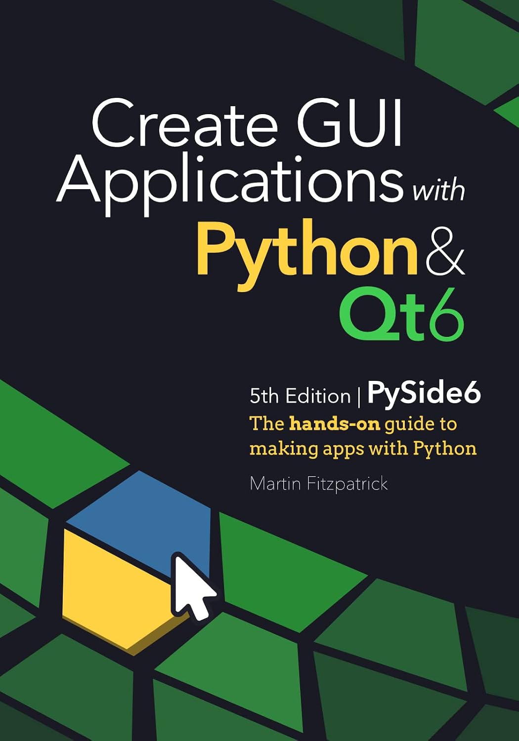 Create GUI Applications with Python & Qt6 (PySide6 Edition): The hands-on guide to making apps with Python (English Edition) baixar livro de graça