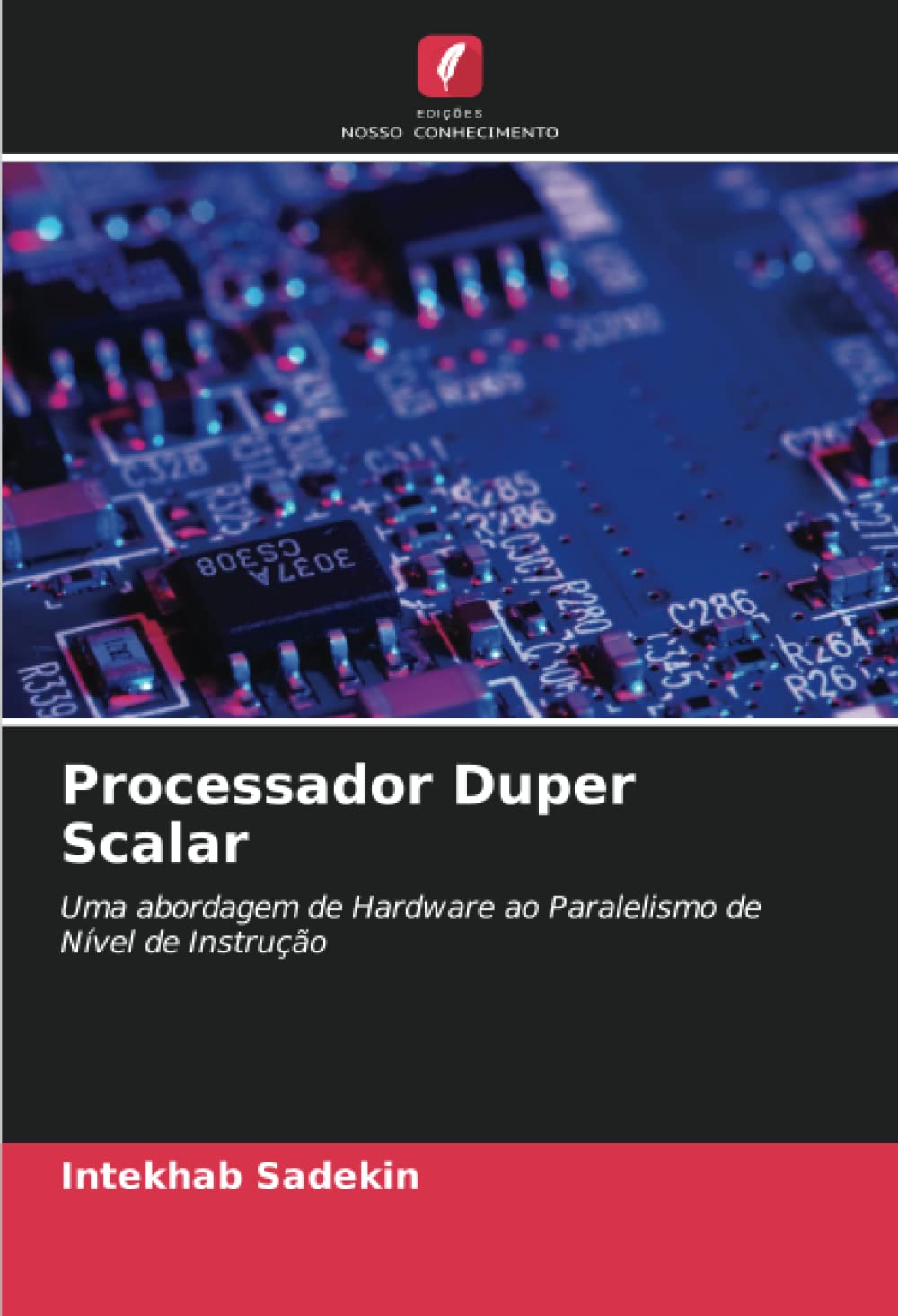 ler totalmente Processador Duper Scalar: Uma abordagem de Hardware ao Paralelismo de Nível de Instrução (Portuguese Edition)