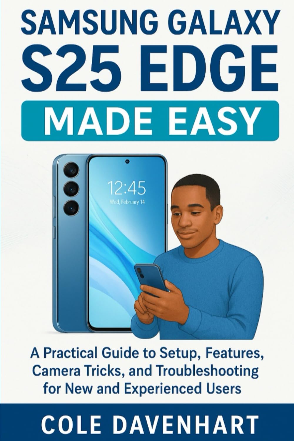 capítulo por capítulo baixar Samsung Galaxy S25 Made Easy: A Practical Guide to Setup, Features, Camera Tricks, and Troubleshooting for New and Experienced Users