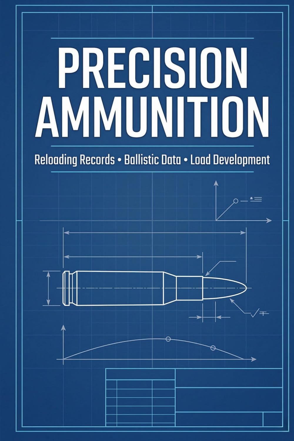 Precision Ammunition Journal: Handloader Trackers, Brass Prep Records, Powder Charge Sheets & Firing Range Data Notebook baixar livro de graça