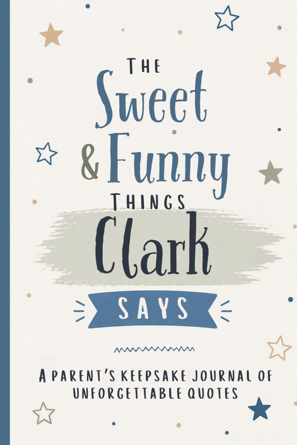 The Sweet & Funny Things Clark Says: A Parents’ Keepsake Journal of Unforgettable Quotes baixar o livro de graça