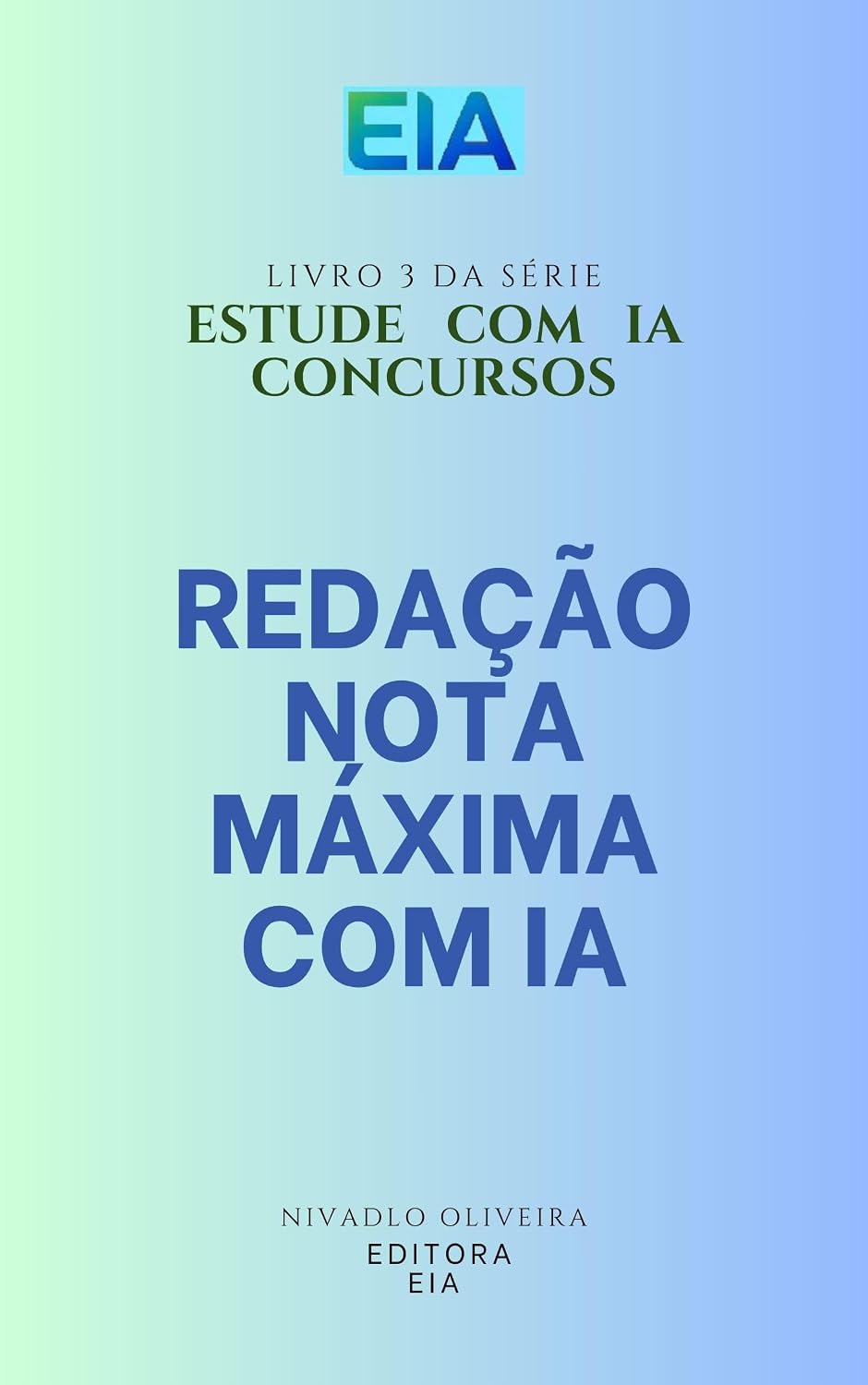 REDAÇÃO NOTA MÁXIMA COM IA: DA SÉRIE ESTUDE COM IA (ESTUDE COM IA - CONCURSOS) baixar o livro de graça