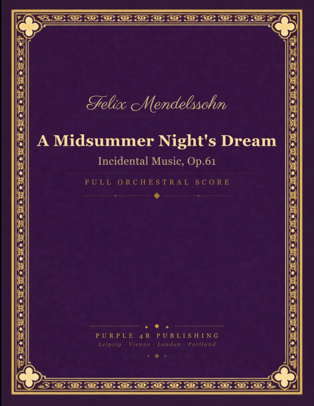 ler totalmente Mendelssohn: A Midsummer Night's Dream - Incidental Music, Op. 61 - Full Orchestral Score