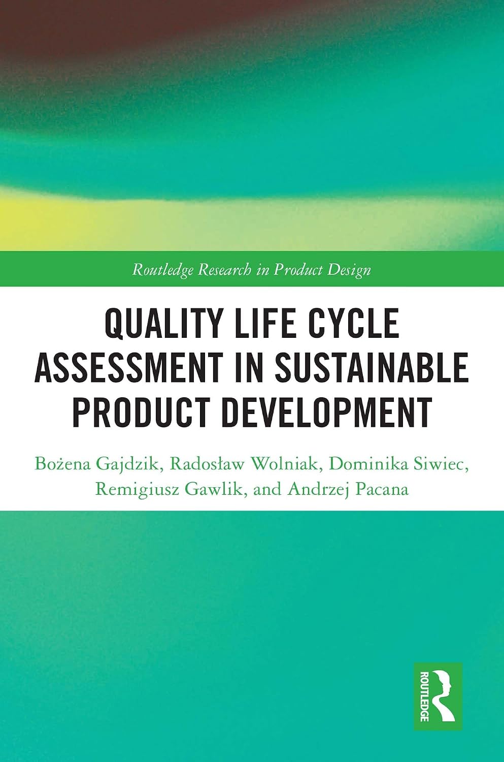 ler totalmente Quality Life Cycle Assessment in Sustainable Product Development (Routledge Research in Product Design) (English Edition)