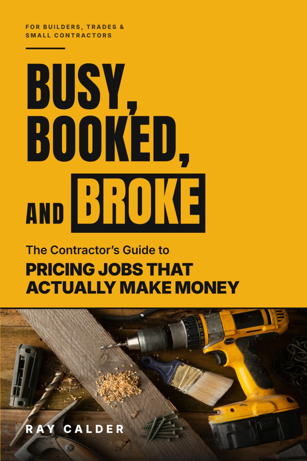 Busy, Booked, and Broke: The Contractor's Guide to Pricing Jobs That Actually Make Mooney baixar o livro de graça