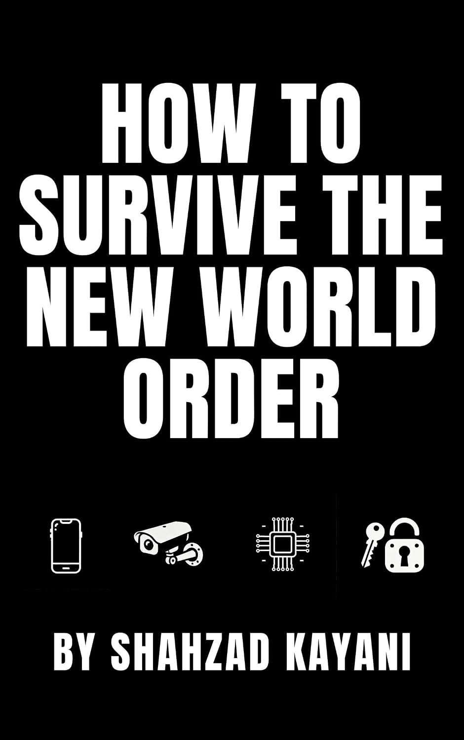 ler totalmente How to Survive the New World Order: A Prepper’s Guide to Self-Sufficiency, Privacy, and Thriving in a Controlled Society (English Edition)