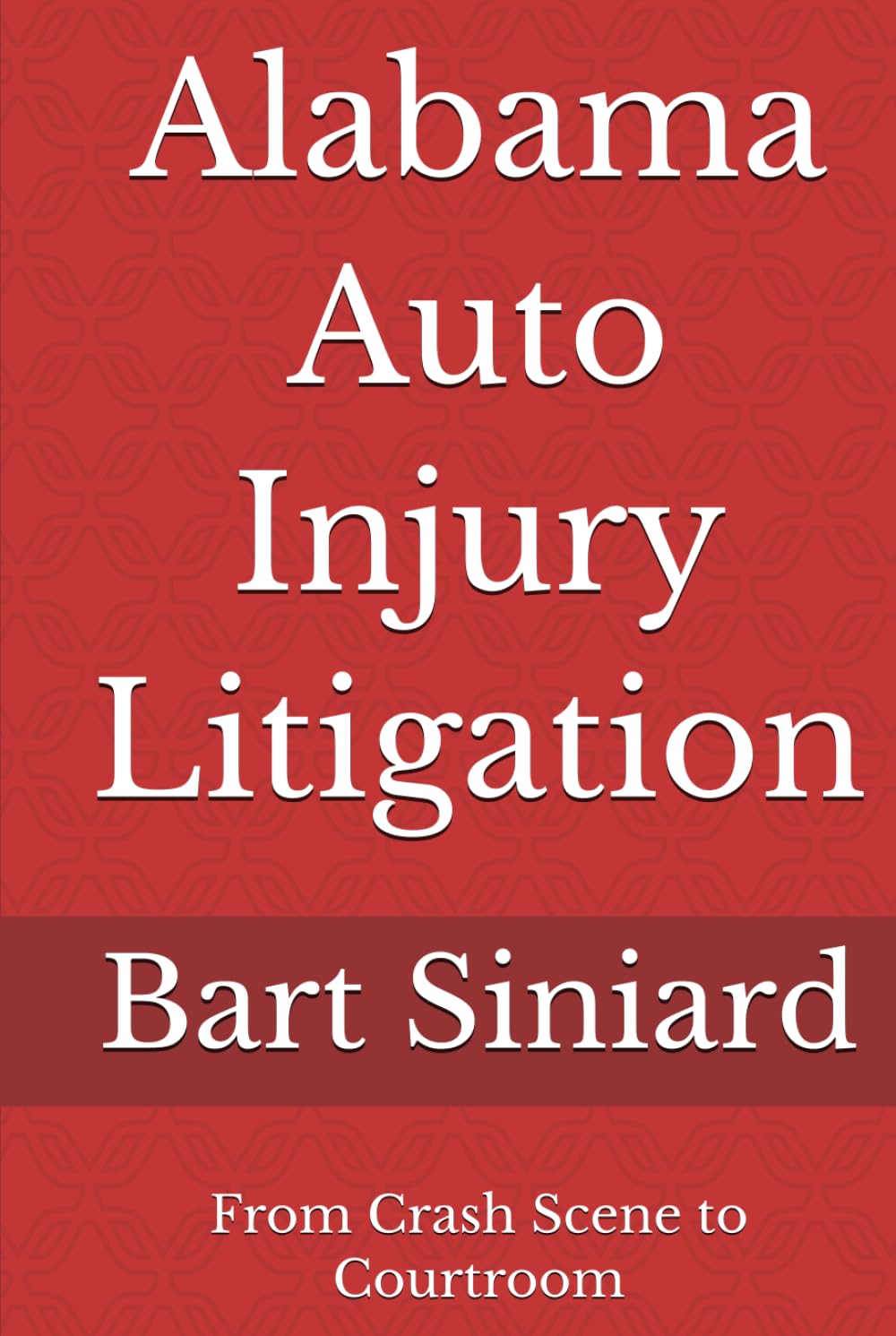capítulo por capítulo baixar Alabama Auto Injury Litigation: From Crash Scene to Courtroom