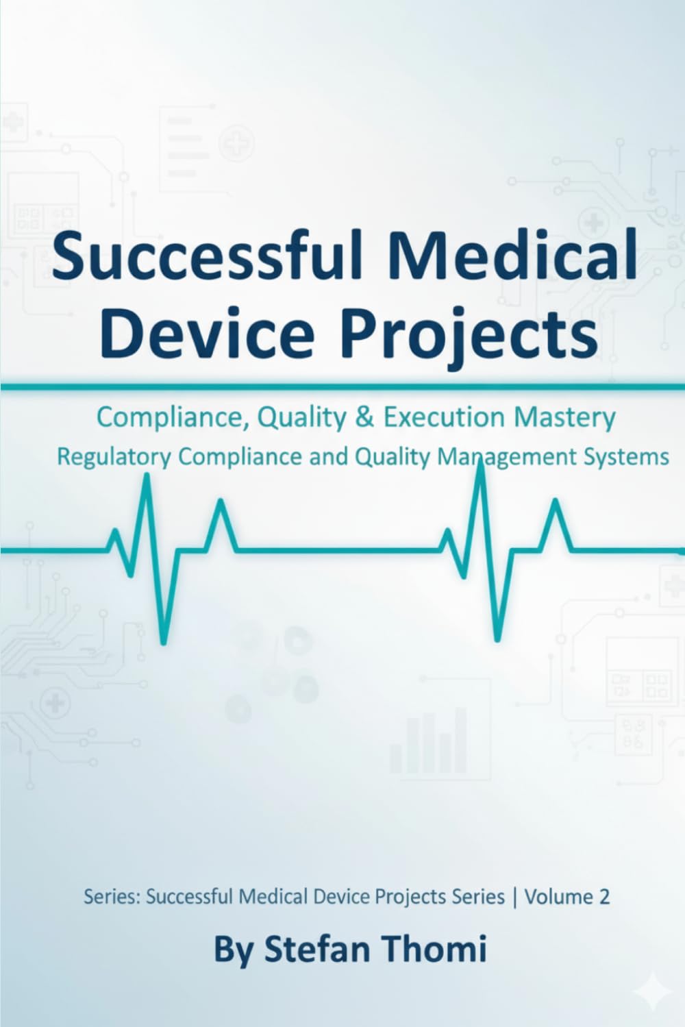 capítulo por capítulo baixar Successful Medical Device Projects: Compliance, Quality & Execution Mastery — Regulatory Compliance and Quality Management Systems