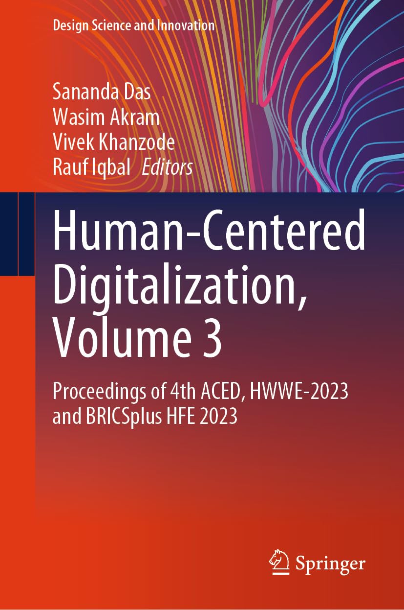 capítulo por capítulo baixar Human-Centered Digitalization, Volume 3: Proceedings of 4th ACED, HWWE-2023 and BRICSplus HFE 2023 (Design Science and Innovation) (English Edition)