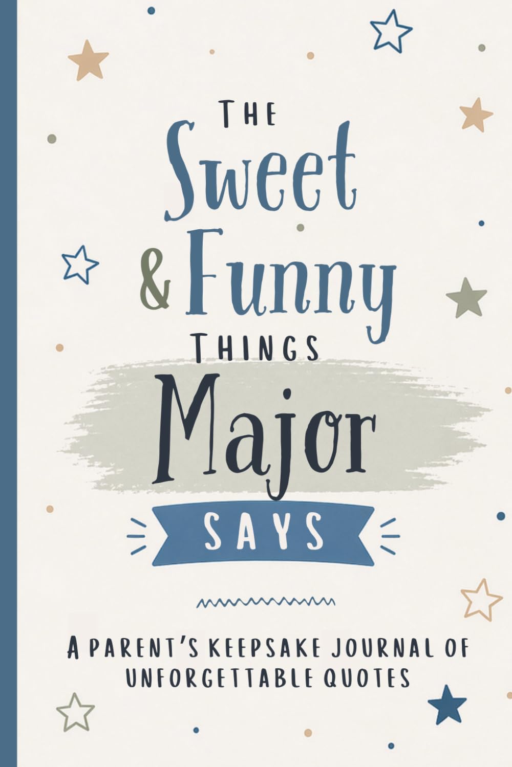 ler totalmente The Sweet & Funny Things Major Says: A Parents’ Keepsake Journal of Unforgettable Quotes