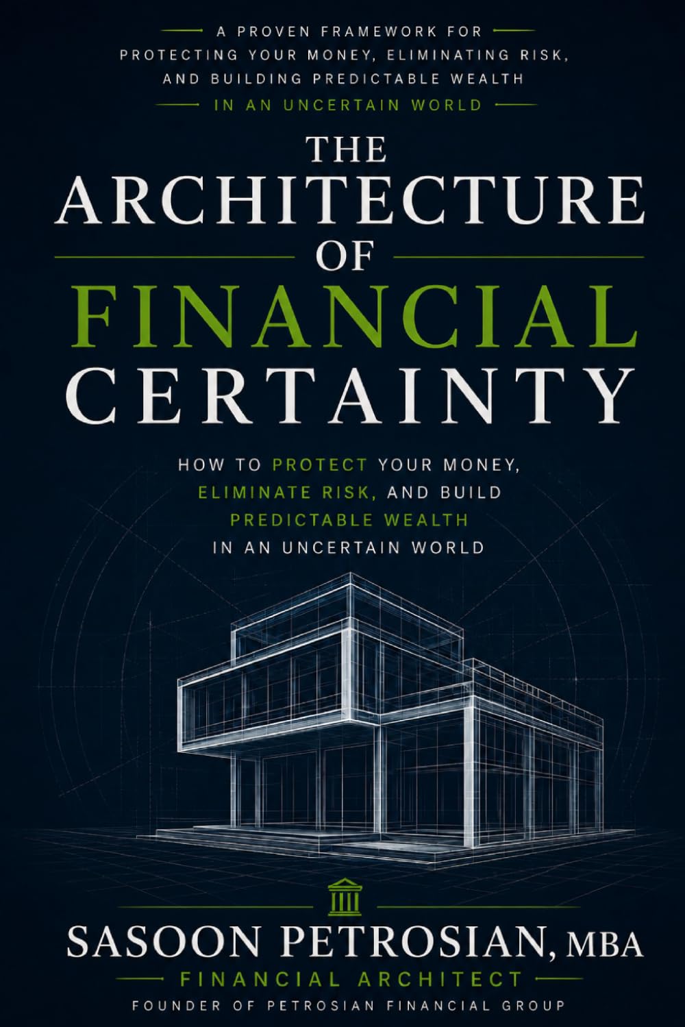 ler totalmente THE ARCHITECTURE OF FINANCIAL CERTAINTY: Engineering Wealth That Endures