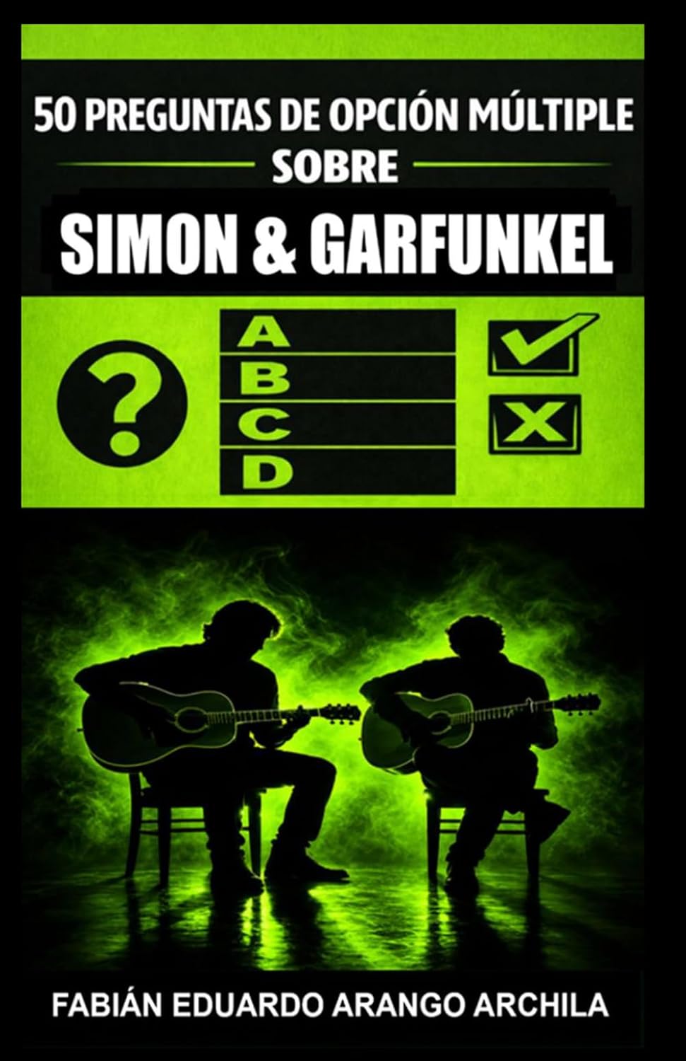 ler totalmente 50 Preguntas de Opción Múltiple sobre Simon & Garfunkel:: Trivia del legendario dúo de folk de los 60s con retos sobre canciones y álbumes de Paul... fans del rock sesentero (Spanish Edition)