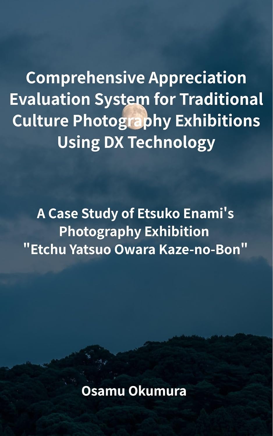 Comprehensive Appreciation Evaluation System for Traditional Culture Photography Exhibitions Using DX Technology (English Edition) baixar o livro de graça