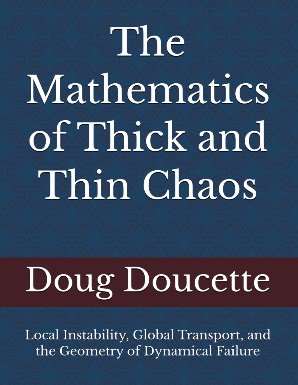 ler totalmente The Mathematics of Thick and Thin Chaos: Local Instability, Global Transport, and the Geometry of Dynamical Failure