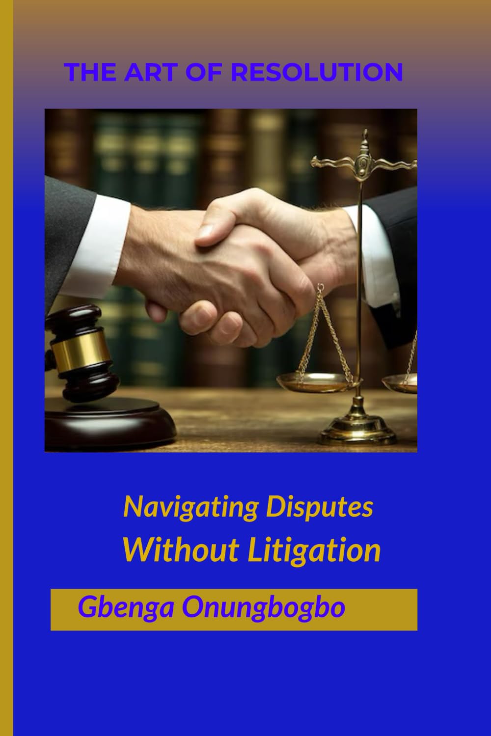 THE ART OF RESOLUTION: Navigating Disputes Without Litigation baixar livro de graça