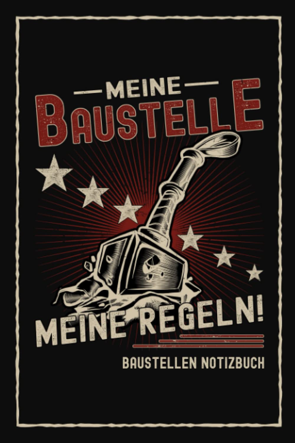 Meine Baustelle Meine Regeln - Baustellen Notizbuch: Spaßgeschenk Handwerker/Bauleiter Tagebuch Kariert To Do Liste/Handwerksberufe Lustig /... Männer und Baustellenleiter (German Edition) baixar livro de graça