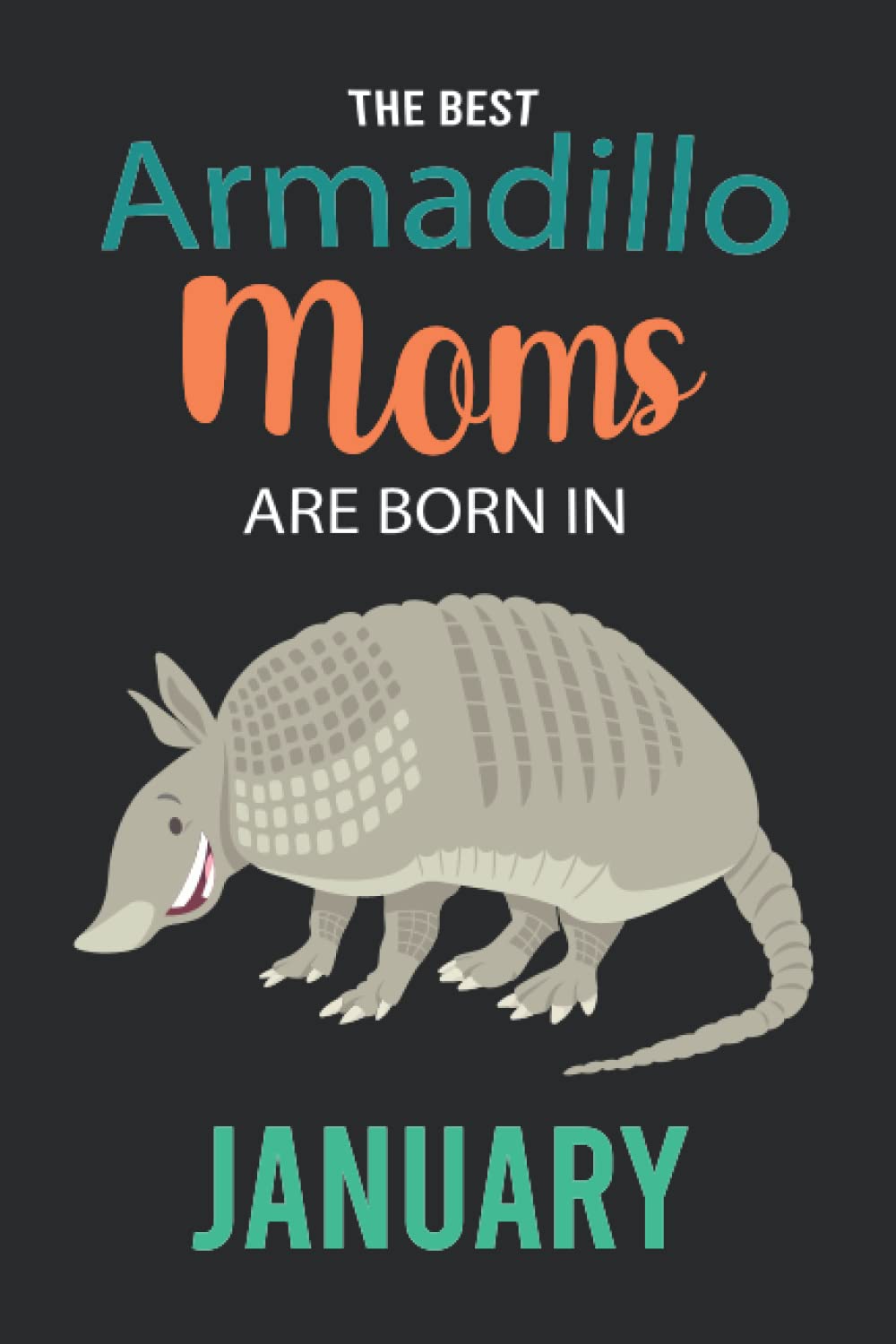 capítulo por capítulo baixar The Best Armadillo Moms are Born in January: Armadillo Notebook Blank Lined Journal Pages for Birthday gift, Perfect composition for any Armadillo Lover