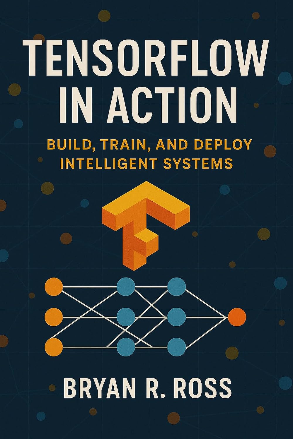 ler totalmente TensorFlow in Action: Build, Train, and Deploy Intelligent Systems (English Edition)
