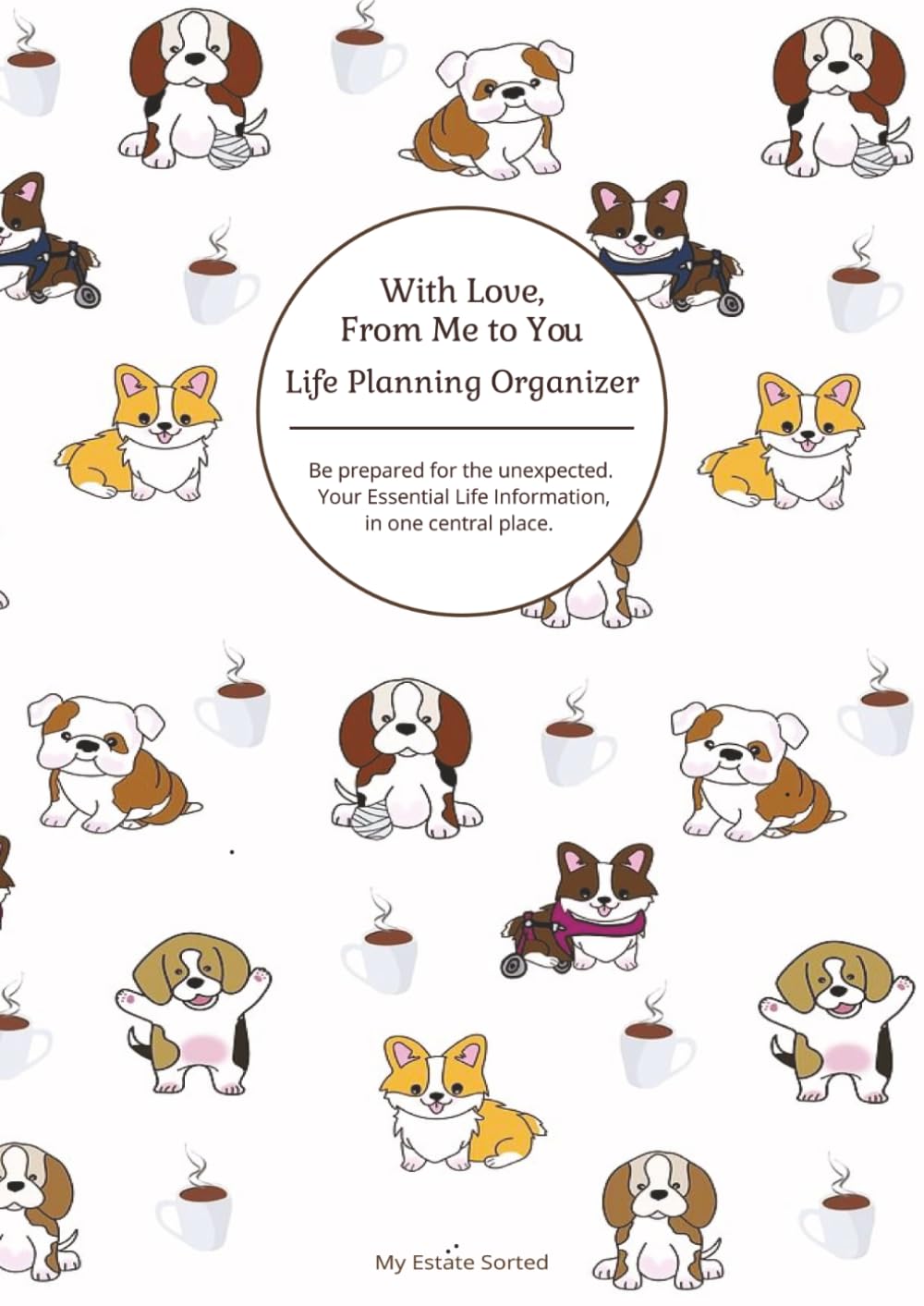 With Love From Me To You - The Ultimate End of Life Planner & Organizer: Because your end of life wishes matter… baixar o livro de graça