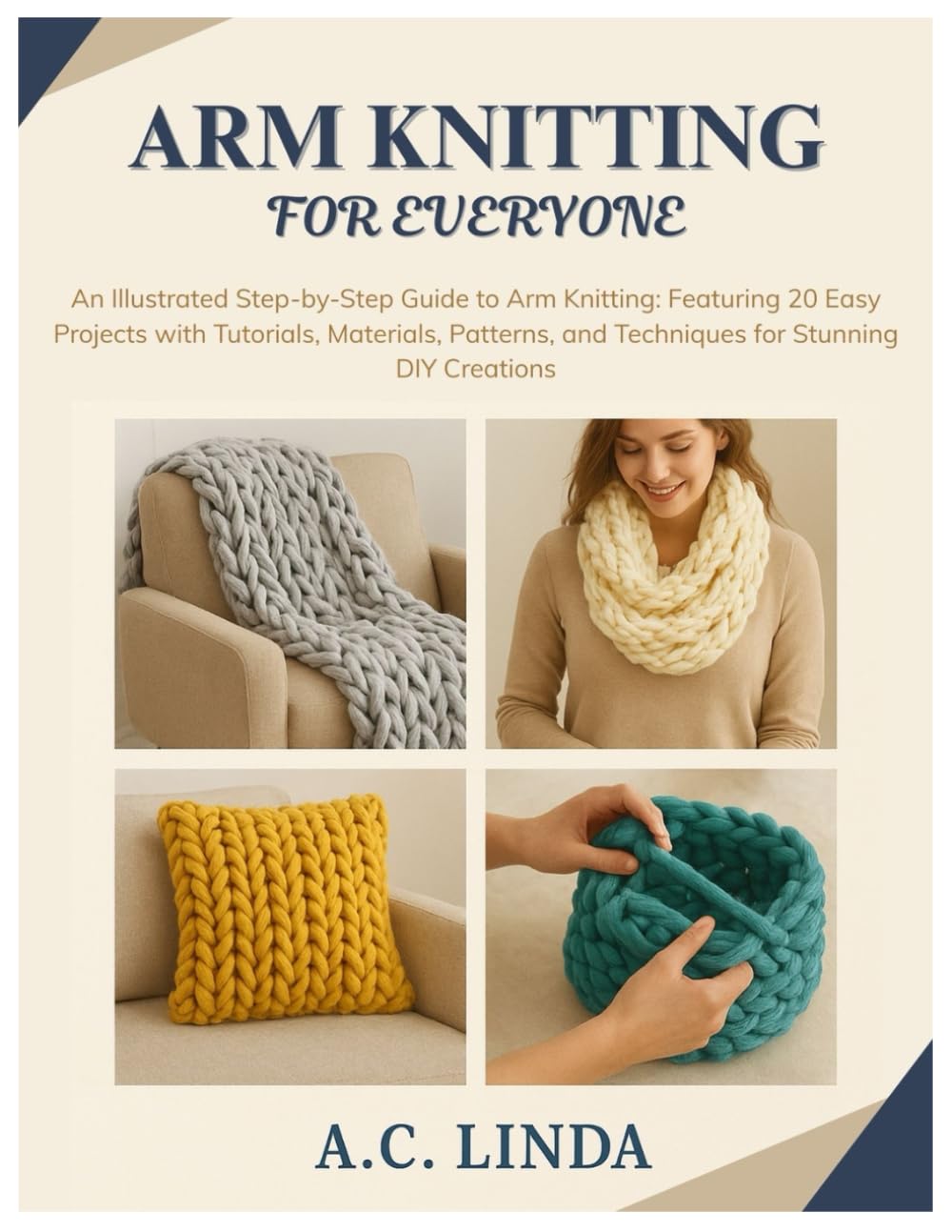 ler totalmente Arm Knitting for Everyone: An Illustrated Step-by-Step Guide to Arm Knitting: Featuring 20 Easy Projects with Tutorials, Materials, Patterns, and Techniques for Stunning DIY Creations