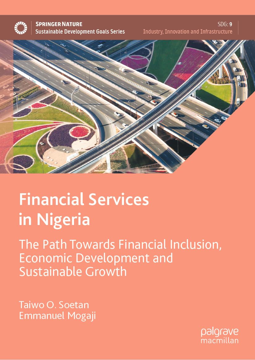 ler totalmente Financial Services in Nigeria: The Path Towards Financial Inclusion, Economic Development and Sustainable Growth (Sustainable Development Goals Series) (English Edition)