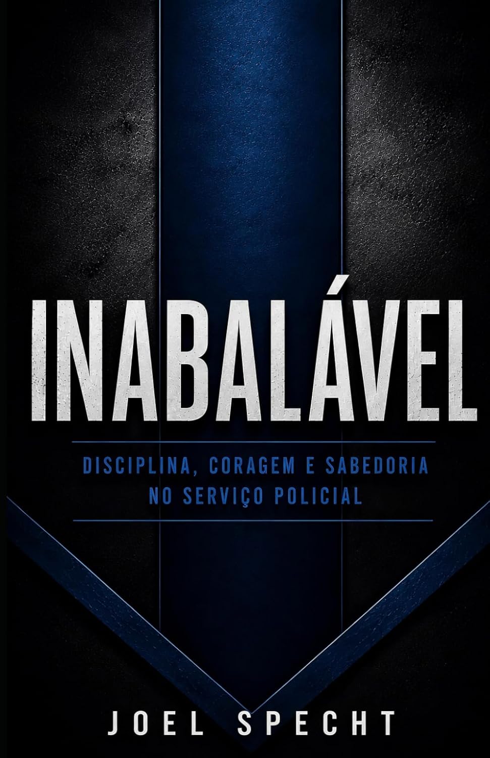 capítulo por capítulo baixar INABALÁVEL: Disciplina, coragem e sabedoria no serviço policial (Portuguese Edition)
