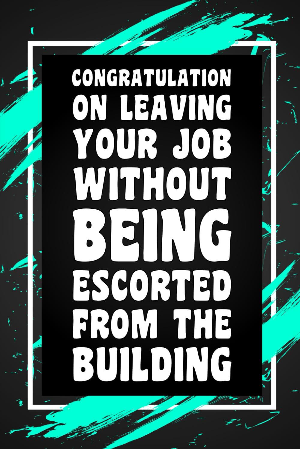 Congratulation On Leaving Your Job Without Being Escorted From The Building: Funny Gag Gift Idea for Coworker, Boss, Team Leaders, Office Manager,... College-Ruled Notebook, 6"x9", 110 Pages baixar livro de graça