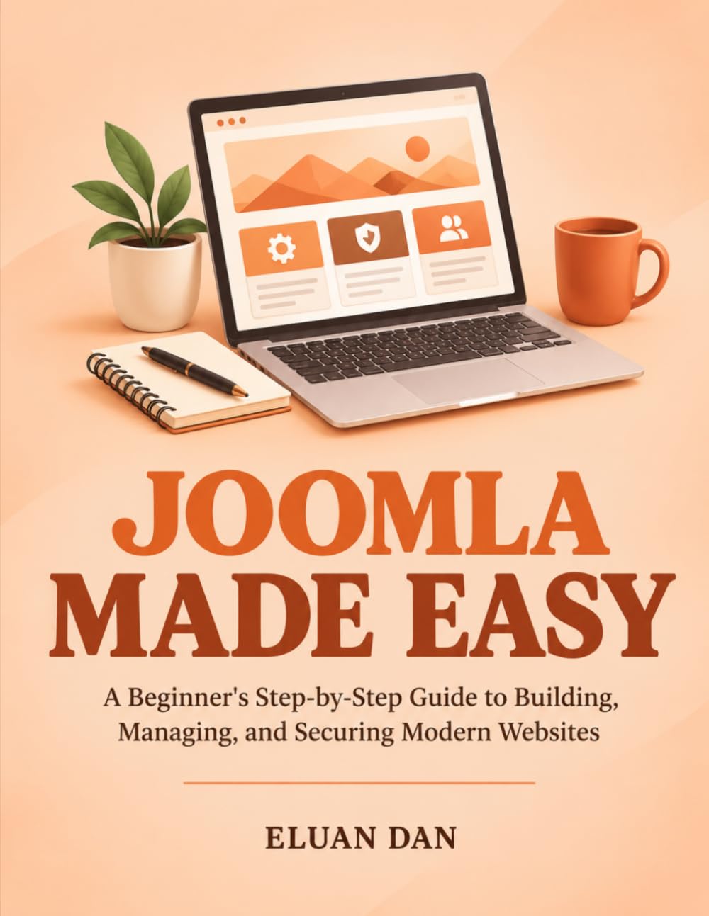 Joomla Made Easy: A Beginner's Step-by-Step Guide to Building, Managing, and Securing Modern Websites baixar livro de graça