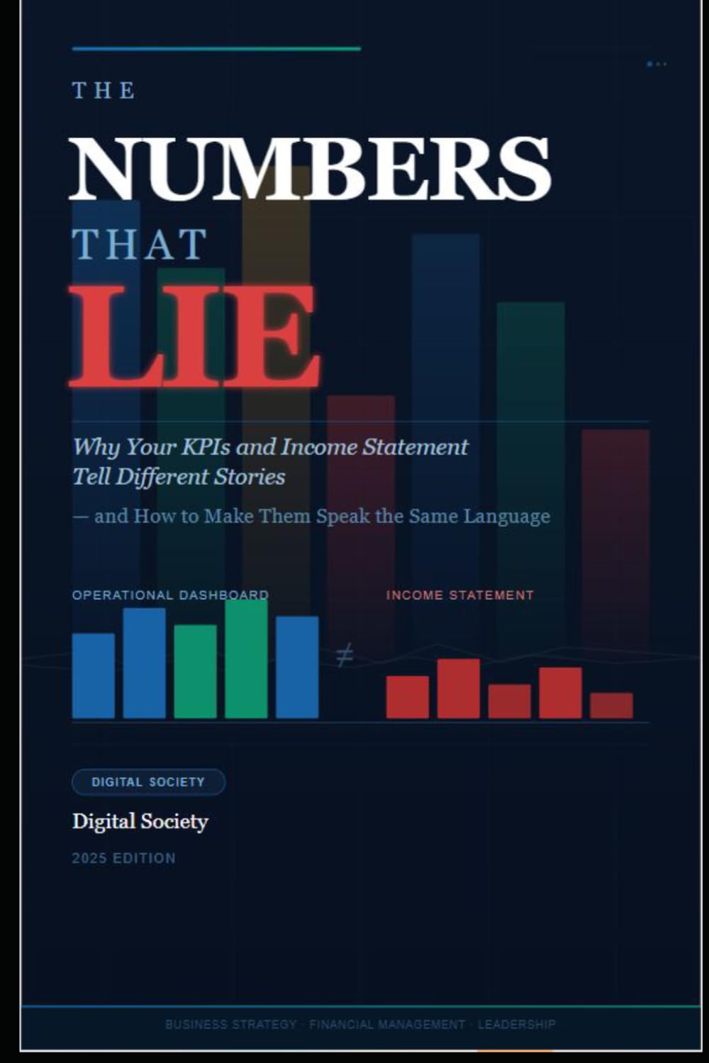 The Numbers That Lie: Why your Kpis and Income Statement tell different stories — and how to make them speak the same language (The Business Reality Series) baixar o livro de graça