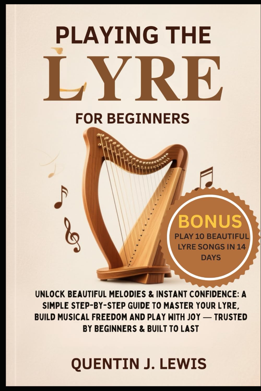 ler totalmente PLAYING THE LYRE FOR BEGINNERS: Unlock Beautiful Melodies & Instant Confidence: A Simple Step-By-Step Guide To Master Your Lyre, Build Musical Freedom... Joy — Trusted By Beginners & Built To Last