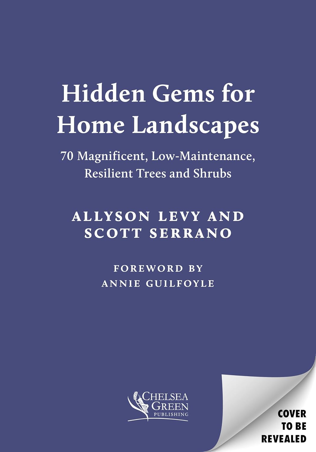 ler totalmente Hidden Gems for Home Landscapes: 70 Magnificent, Low-Maintenance, Resilient Trees and Shrubs (English Edition)