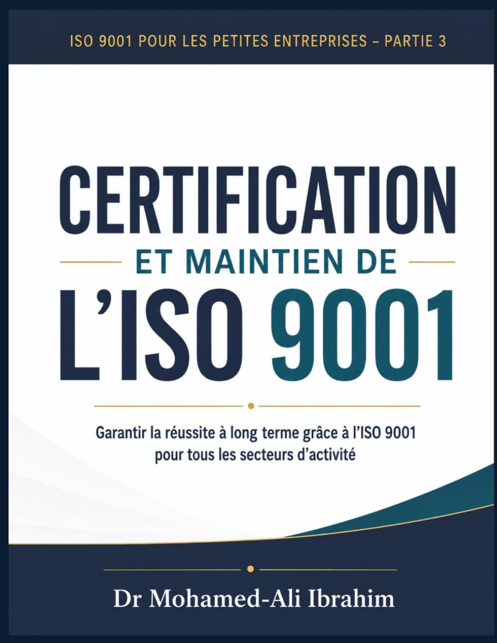 ler totalmente CERTIFICATION ET MAINTIEN DE L’ISO 9001 Garantir la réussite à long terme grâce à l’ISO 9001 pour tous les secteurs d’activité: ISO 9001 pour les... BOOKS FOR ALL BUSINESSES) (French Edition)