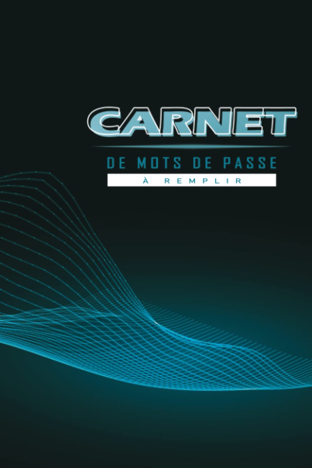 Carnet de Mots de Passe à Remplir: Répertoire Alphabétique pour ne plus Oublier les Codes d'accès de ses Sites Préférés | Format Confortable A5 | 110 Pages. (French Edition) baixar o livro de graça