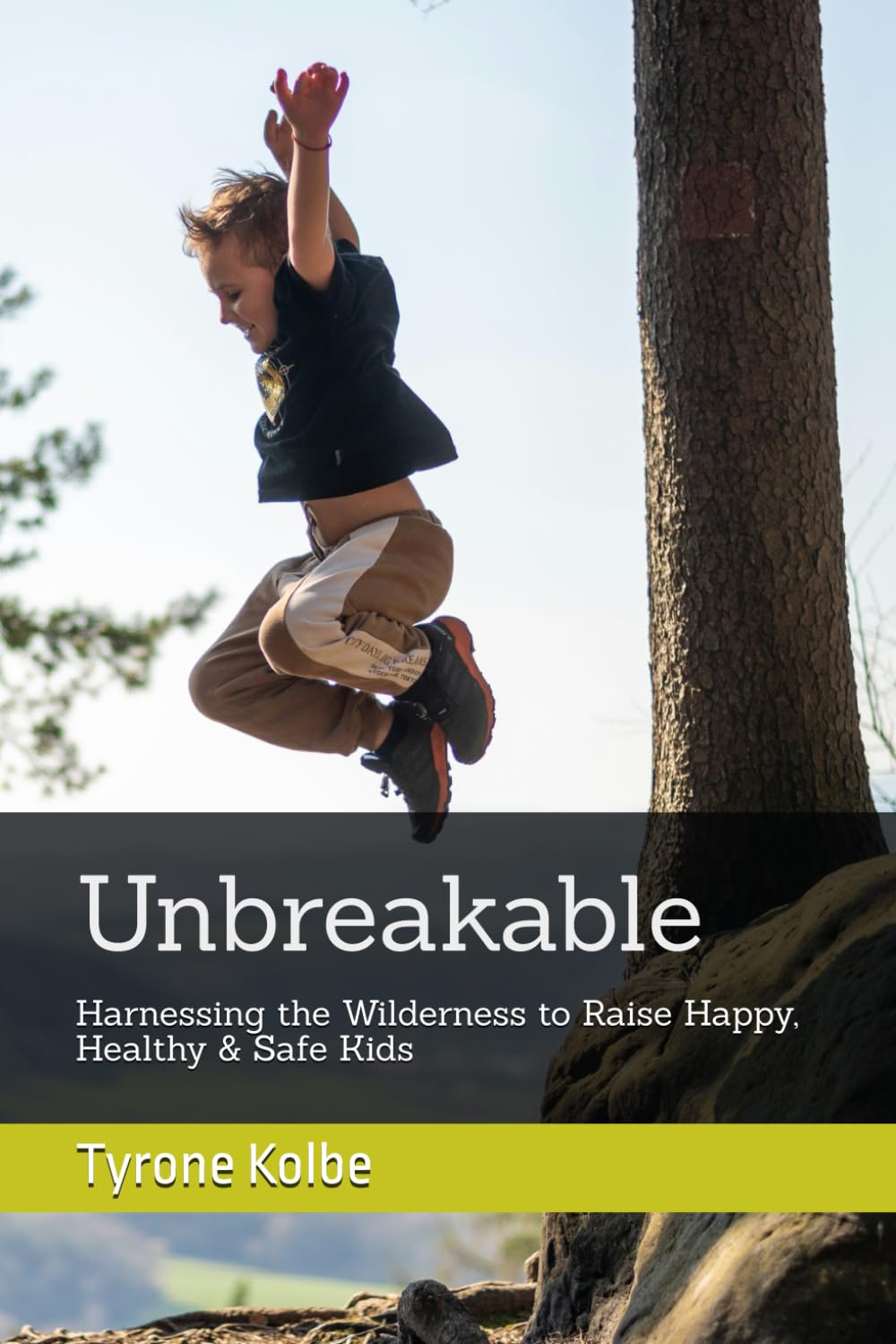 ler totalmente Unbreakable: Harnessing the Wilderness to Raise Happy, Healthy & Safe Kids