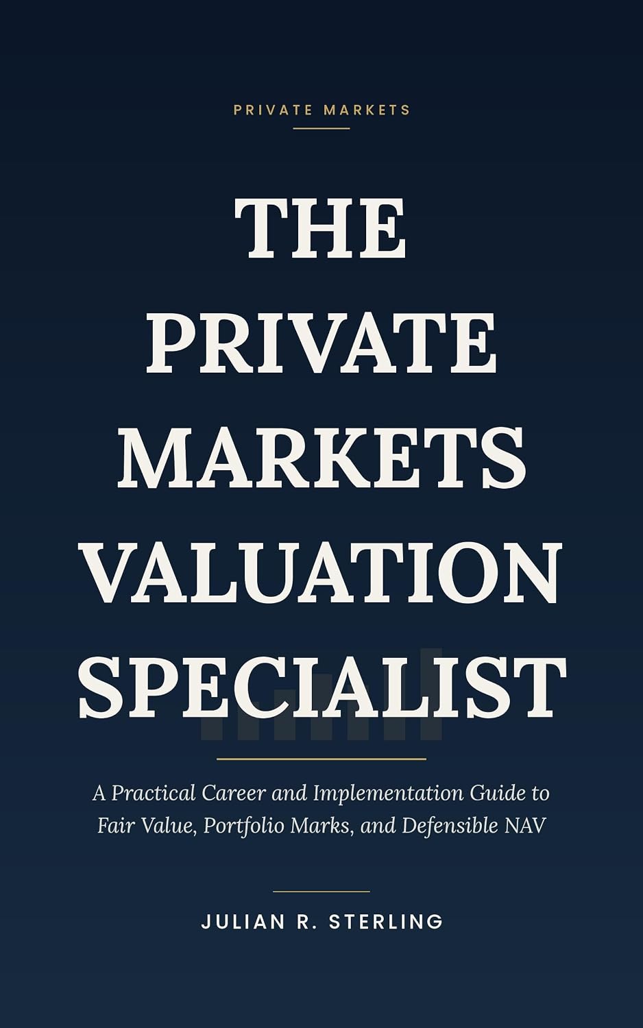 ler totalmente The Private Markets Valuation Specialist: A Practical Career and Implementation Guide to Fair Value, Portfolio Marks, and Defensible NAV (The Private Markets Career Guides) (English Edition)