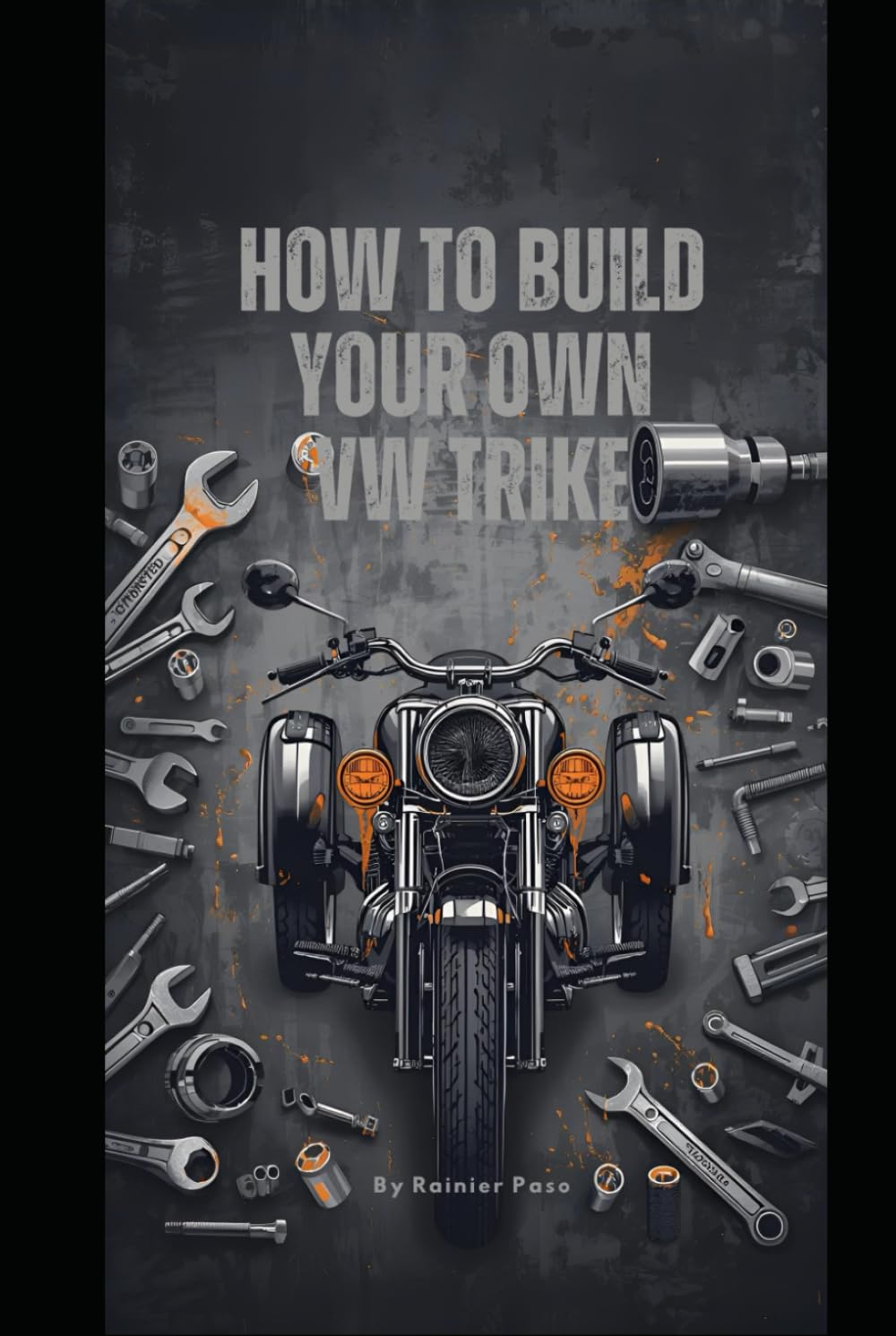 How To Build Your Own VW Trike: Build it. Ride it. Live it. baixar o livro de graça