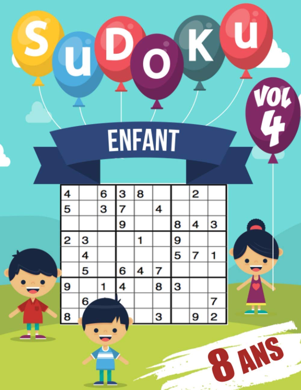 sudoku enfant 8 ans: 200 Sudoku pour enfants de 8 ans - avec solutions, Pour garçons et filles (vol 4) (French Edition) baixar livro de graça