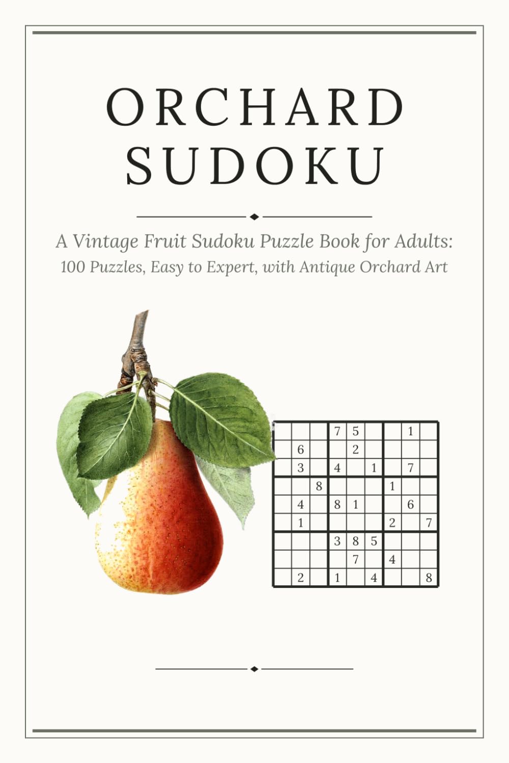 Orchard Sudoku: A Vintage Fruit Sudoku Puzzle Book for Adults: 100 Puzzles, Easy to Expert, with Antique Orchard Art baixar livro de graça