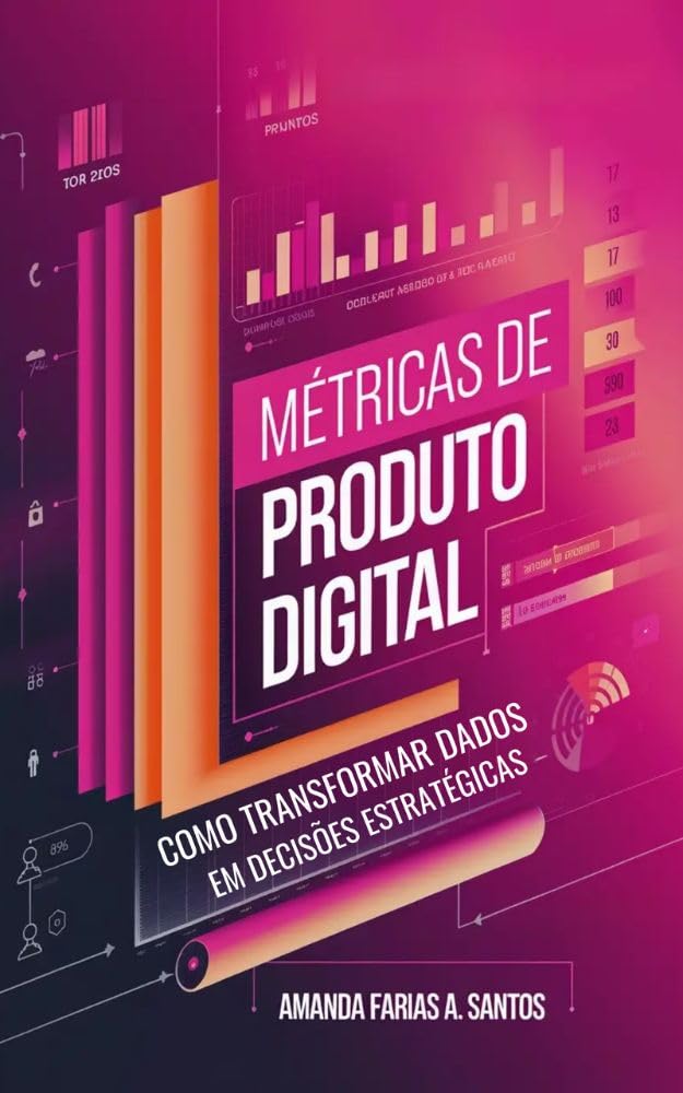 capítulo por capítulo baixar Métricas de Produto Digital: Como Transformar Dados em Decisões Estratégicas