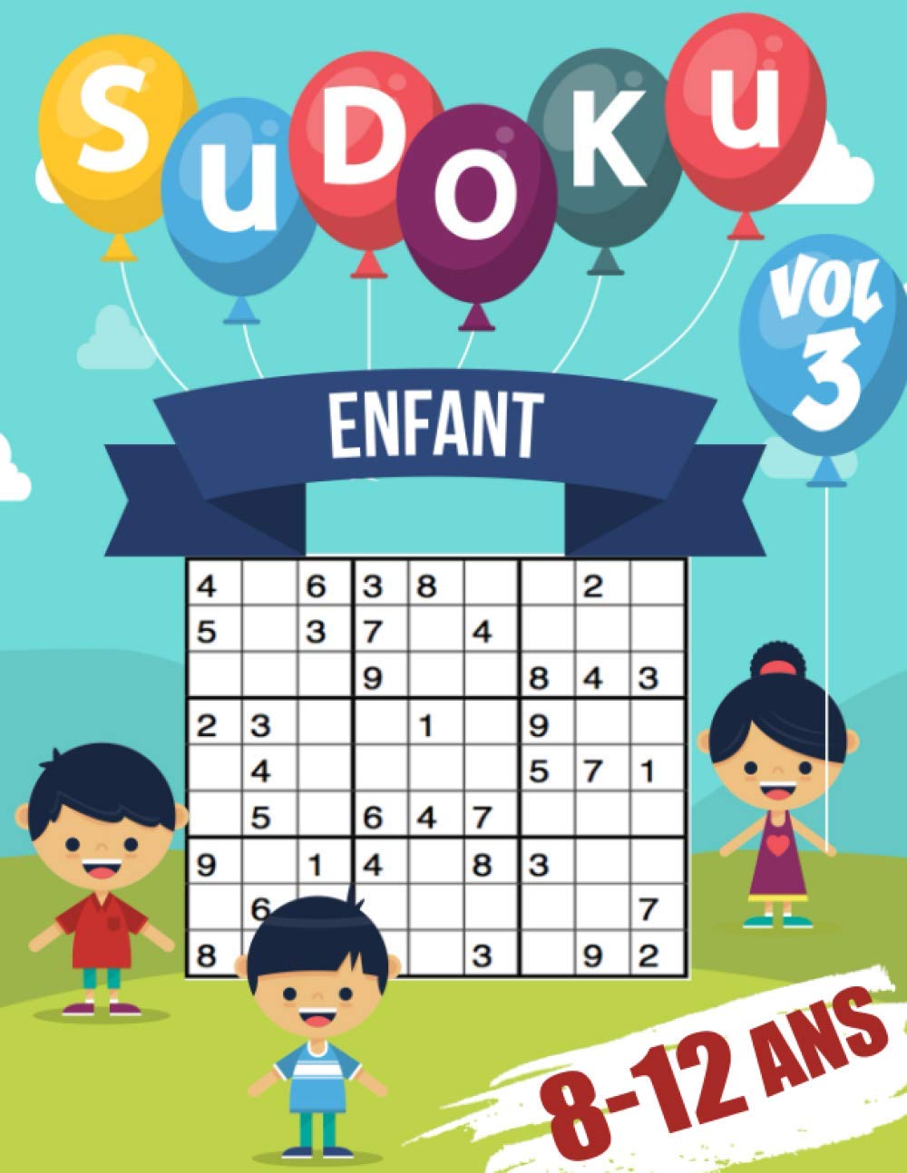 sudoku enfant 8-12 ans: 200 Sudoku pour enfants de 8 à 12 - avec solutions, Pour garçons et filles (vol 3) (French Edition) baixar o livro de graça