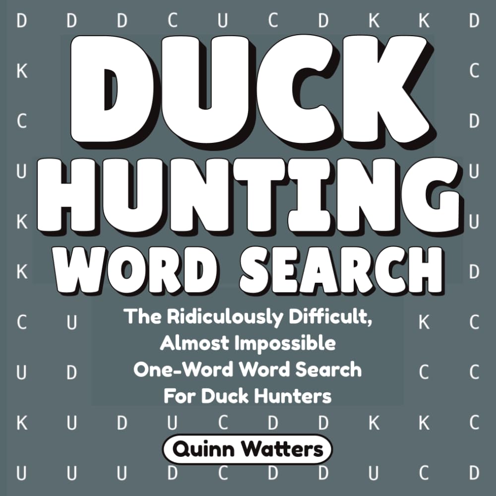 Duck Hunting Word Search: The Ridiculously Difficult, Almost Impossible One-Word Word Search For Duck Hunters (The One-Word Hunting & Fishing Puzzle Series) baixar o livro de graça
