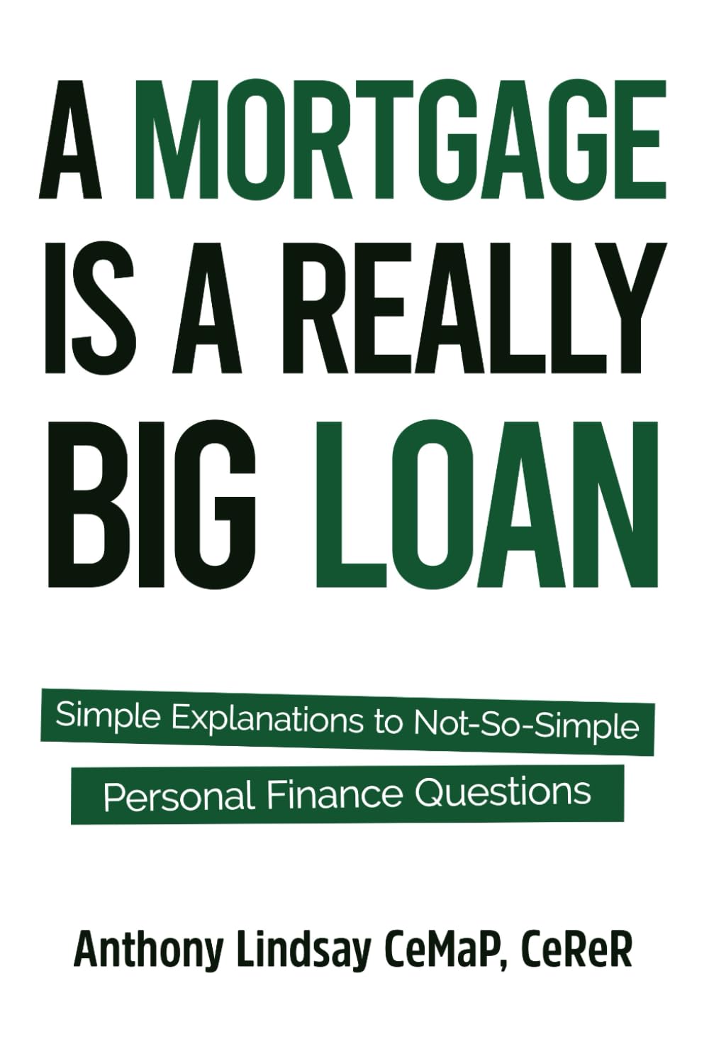 A Mortgage is a Really Big Loan: Simple Explanations to Not-So-Simple Personal Finance Questions baixar o livro de graça