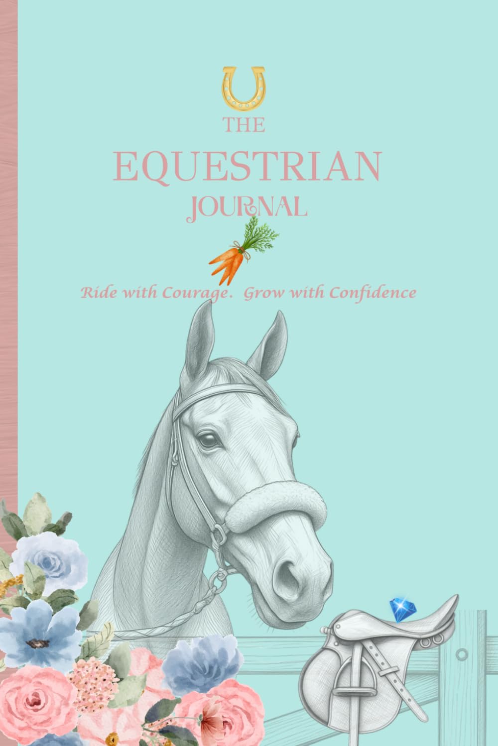 The Equestrian Journal: For Riders to Record Every Ride, Reflect on Their Progress, Set Goals and Treasure Their Journey With Horses baixar o livro de graça