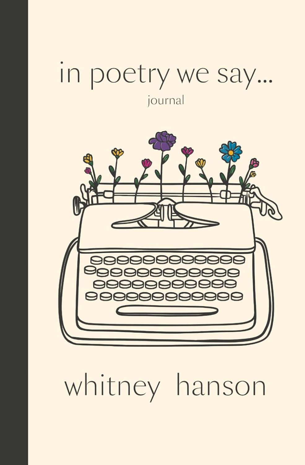 In poetry we say...: Guided Journal