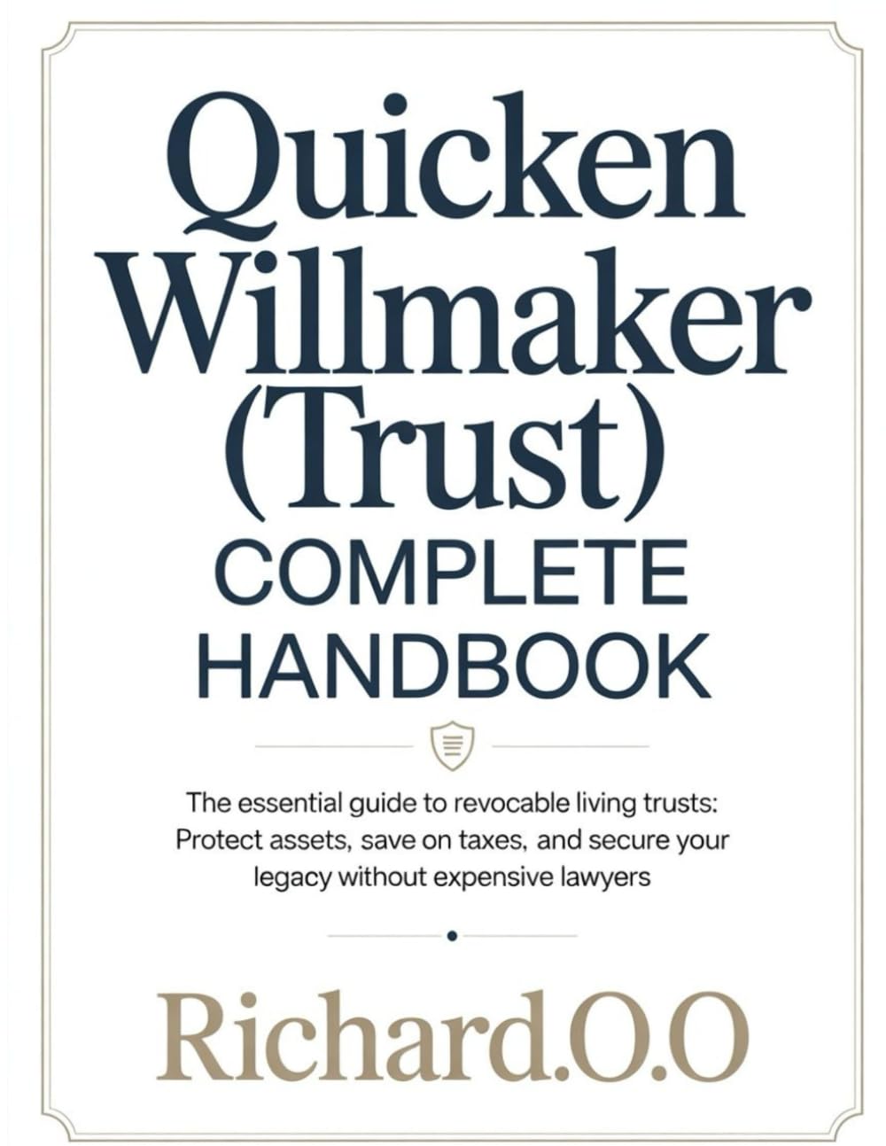 Quicken Willmaker (Trust) Complete Handbook: The Essential Guide to Revocable Living Trusts: Protect Assets, Save on Taxes, and Secure Your Legacy Without Expensive Lawyers baixar o livro de graça