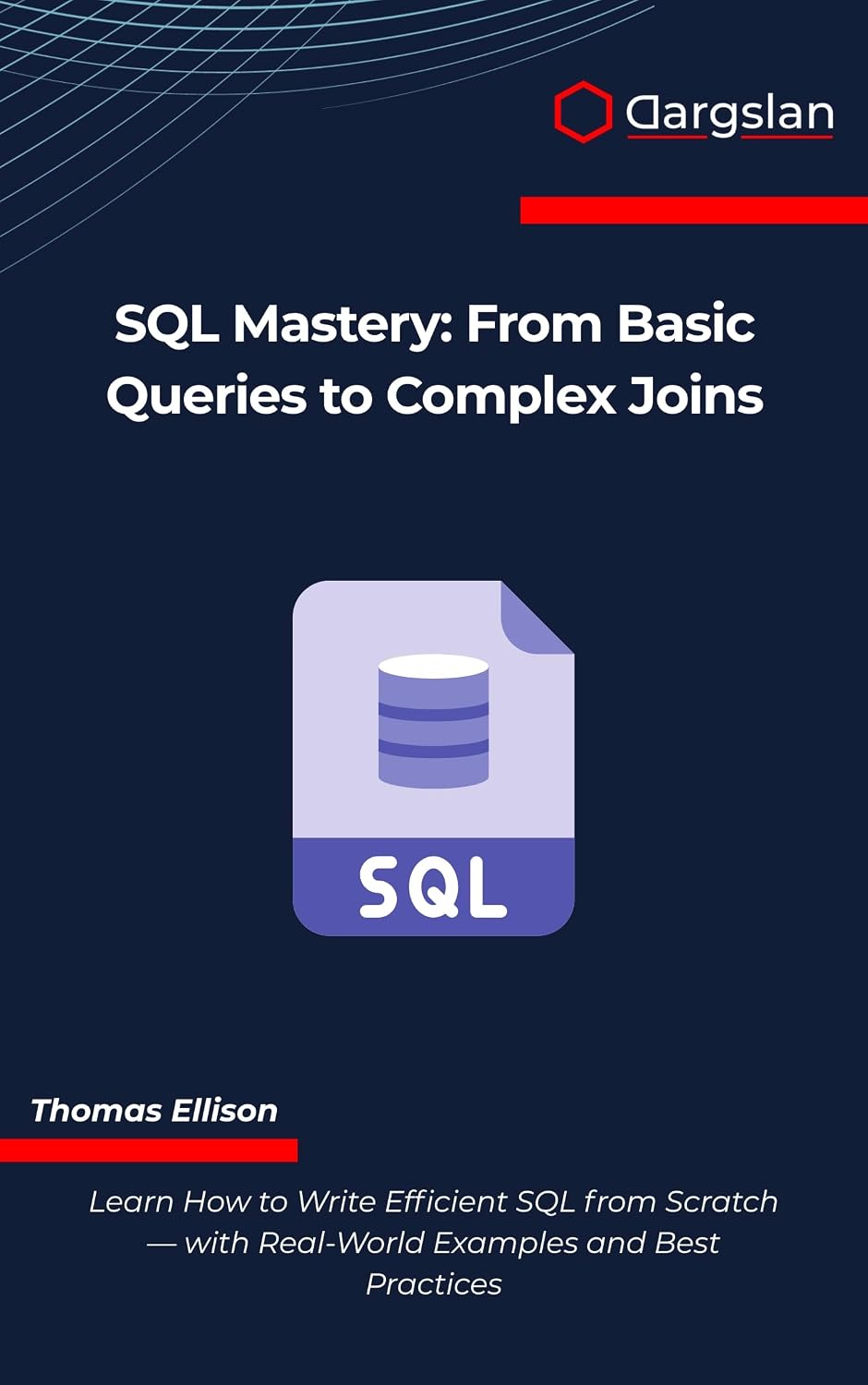 SQL Mastery: From Basic Queries to Complex Joins (English Edition)