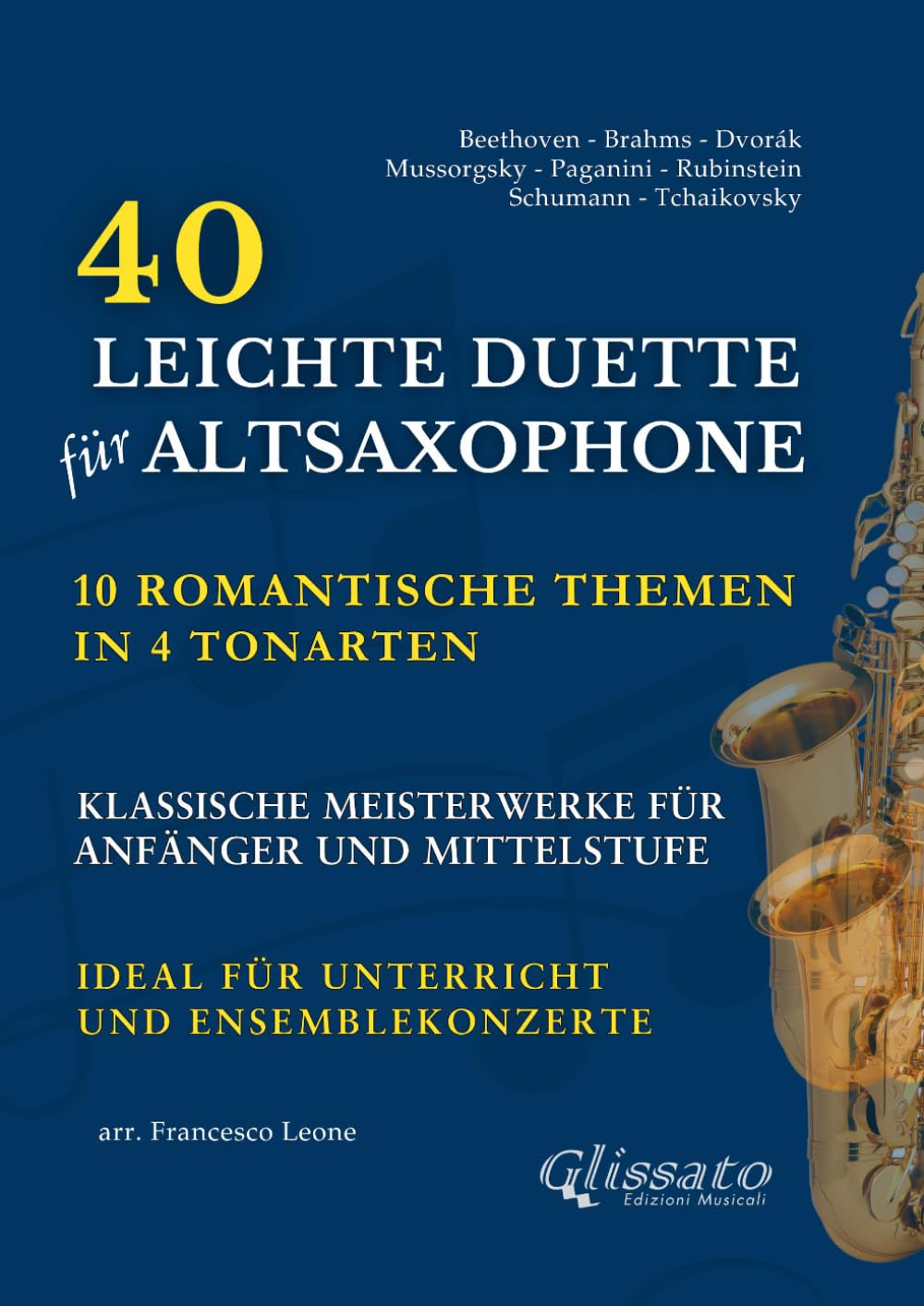 40 Leichte Duette für Altsaxophone: 10 Romantische Themen in 4 Tonarten: Klassische Meisterwerke für Anfänger und Mittelstufe - Ideal für Unterricht und Ensemblekonzerte baixar o livro de graça