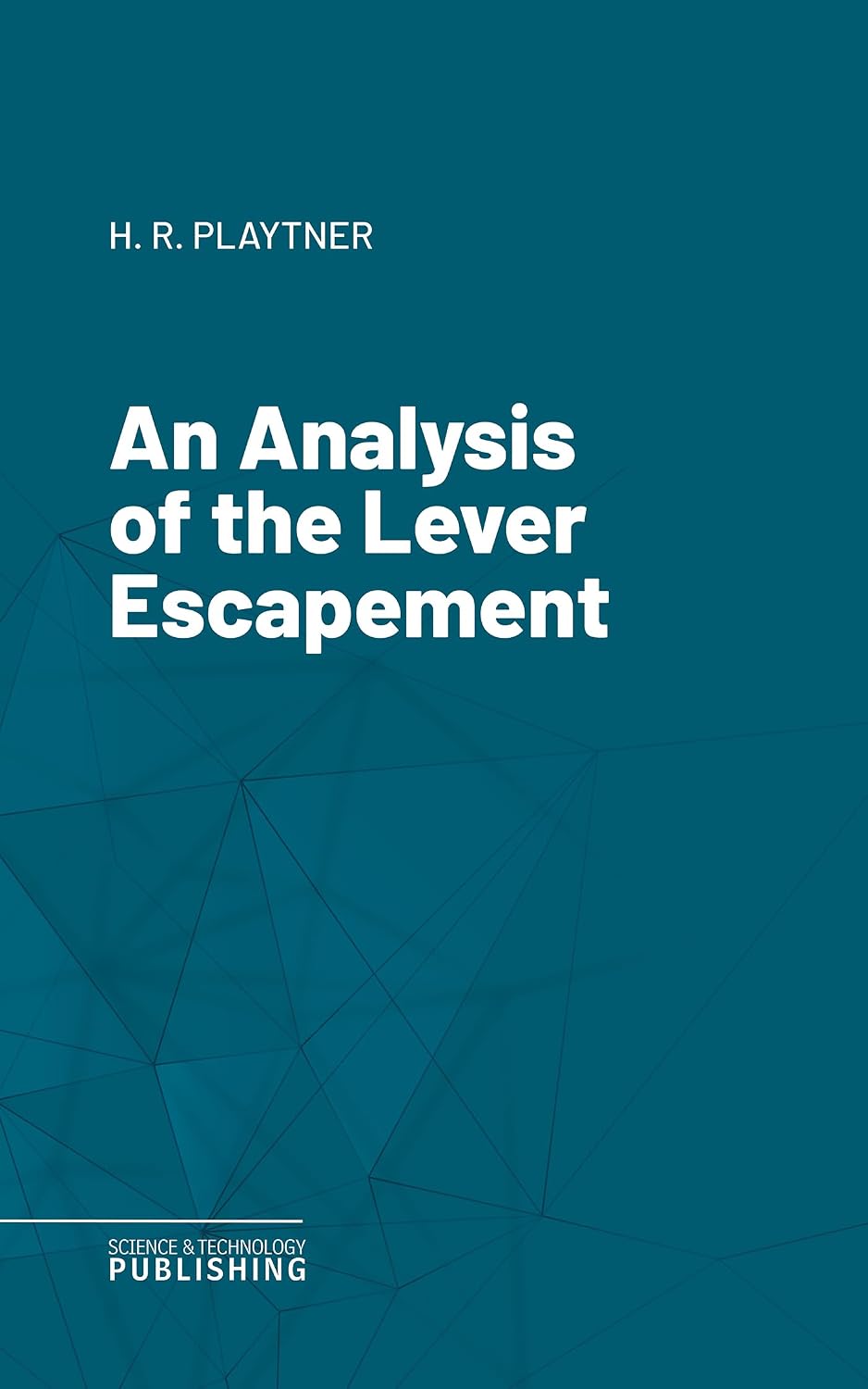 An Analysis of the Lever Escapement (English Edition)