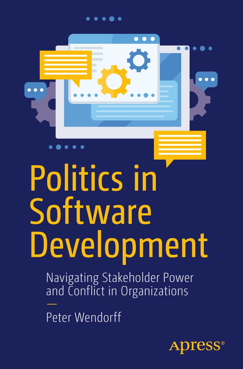 Politics in Software Development: Navigating Stakeholder Power and Conflict in Organizations baixar livro de graça