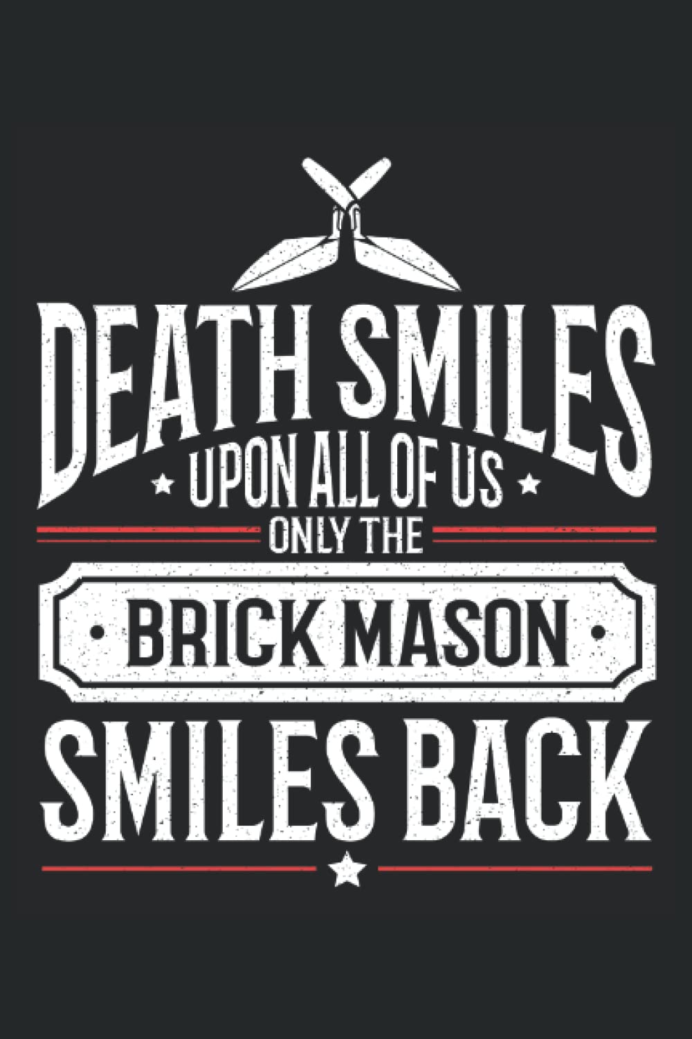 Death Smiles Upon All Of Us, Only The Brick Mason Smiles Back: Brick Mason Notebook and Journal, Medium Ruled, 100 Pages, 6"x9" baixar o livro de graça